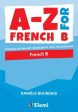 -Z for French B: Essential vocabulary organized by topic for IB Diploma, A For Discount