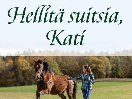 Hellitä suitsia, Kati Supply