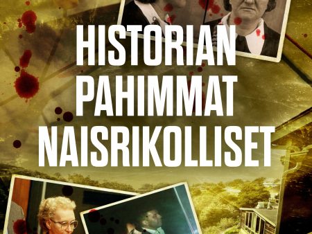 Historian pahimmat naisrikolliset Sale