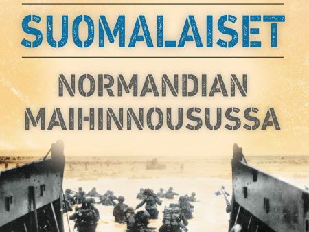 Suomalaiset Normandian maihinnousussa Supply