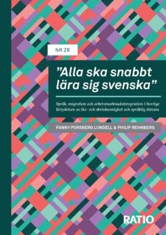 “Alla ska snabbt lära sig svenska” : språk, migration och arbetsmarknadsintegration i Sverige - betydelsen av läs- och skrivkunnighet och språklig distans For Cheap