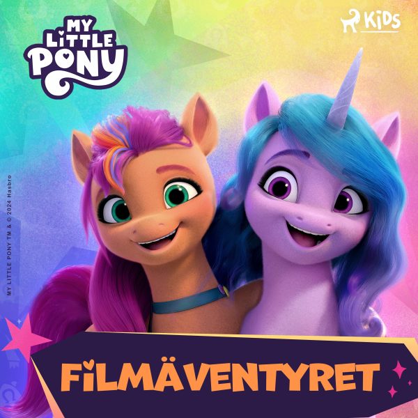 My Little Pony – Den nya generationen – Filmäventyret For Cheap