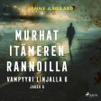 Murhat Itämeren rannoilla 6: Vampyyri linjalla 6 For Discount