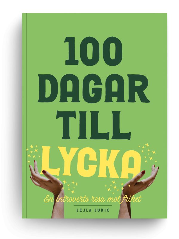 100 dagar till lycka : en introverts resa mot frihet Discount